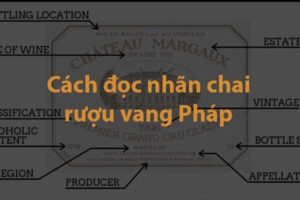 Hướng dẫn cách đọc nhãn chai rượu vang Pháp