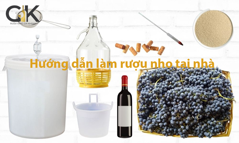 Hướng dẫn làm rượu nho tại nhà