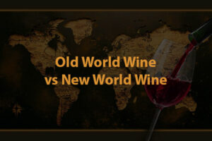 Old World Wine vs New World Wine