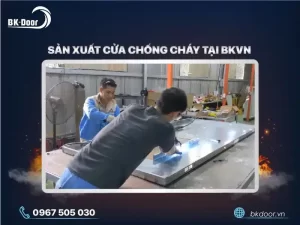Quy trình sản xuất cửa chống cháy tại BKVN