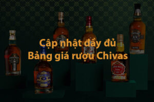 Cập nhật bảng giá rượu Chivas