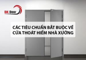 Các tiêu chuẩn bắt buộc về cửa thoát hiểm nhà xưởng